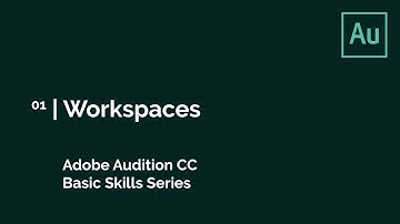 1. Adobe Audition Basics Series - Workspaces in Adobe Audition