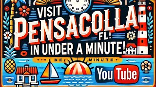 Visit Pensacola, FL in Under a Minute | Quick Travel Guide!