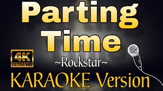 PARTING TIME - Rockstar (HD KARAOKE Version)