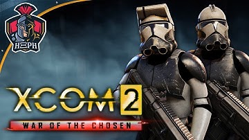 XCOM 2: WOTC  | Clone Trooper special! [Part 1]