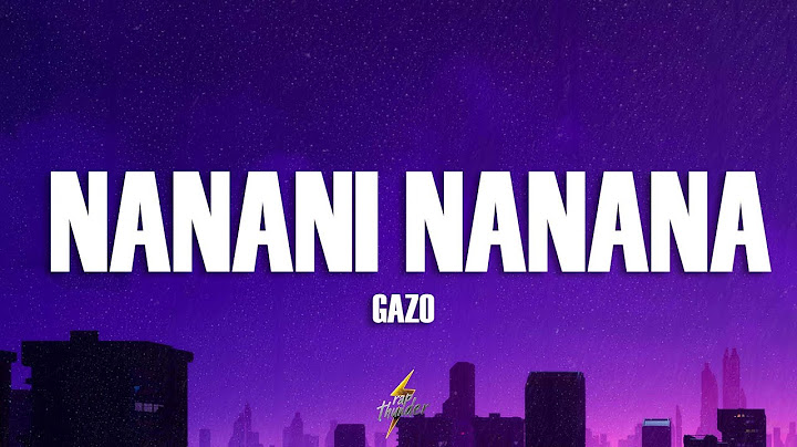 Gazo - NANANI NANANA (Paroles/Lyrics)
