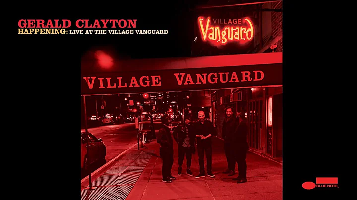 Gerald Clayton - Rejuvenation Agenda - Happening: Live at the Village Vanguard