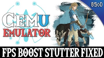 Cemu Emulator | FPS Boost Stutter Fixed | Zelda BOTW