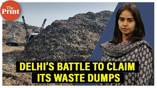 Delhi's three landfills have deadlines until next year to clear the mounds, but time is running out