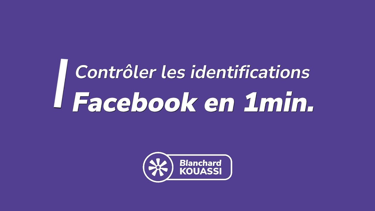 Contrôler les identifications Facebook en 1min YouTube