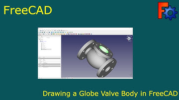 Drawing a Globe Valve Body in FreeCAD 0.20.1: Step-by-Step Tutorial