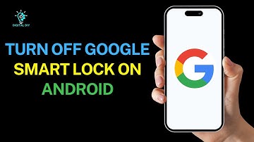 How to Turn Off Google Smart Lock on Android