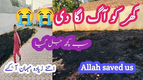 Ghr ko aag lga di🔥,sb kuch jal gaya