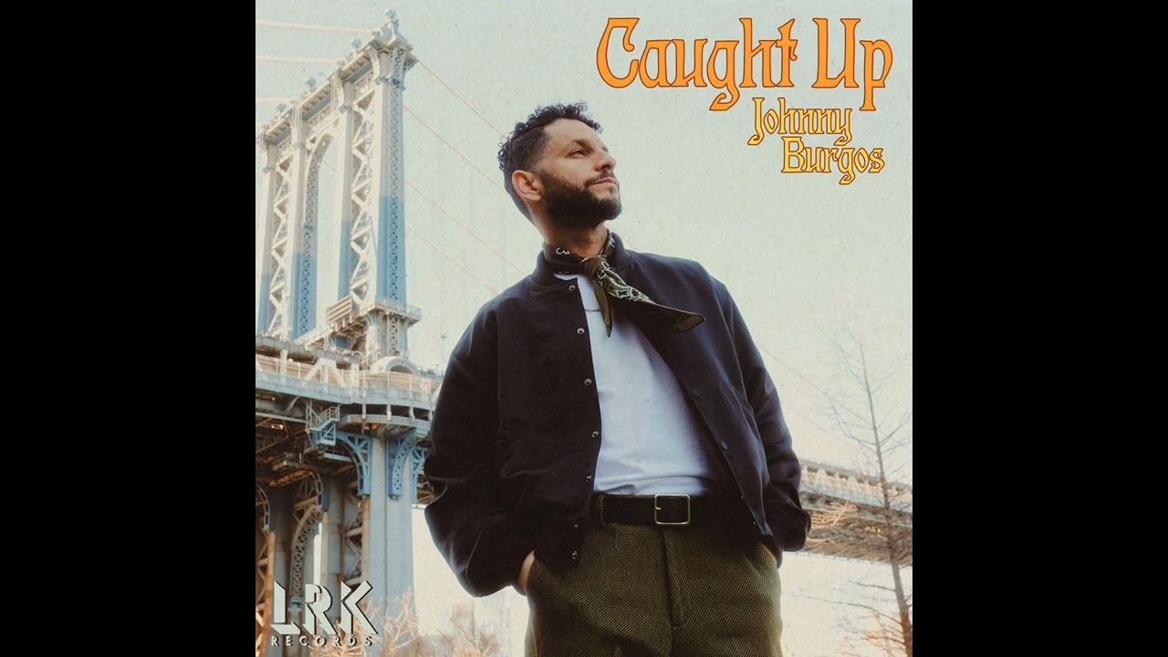 Johnny Burgos - Caught Up [OFFICIAL AUDIO]