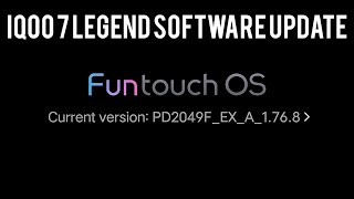 Iqoo 7 Legend New Software Update