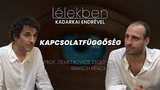 Lélekben - KAPCSOLATFÜGGŐSÈG - Prof. Demetrovics Zsolt és Brasch Bence (Klubrádió)