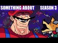 "Something About" Season 3 (Loud Sound & Light Sensitivity Warning) 📼📼📼