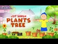 Jot singh  plants tree  kids learning  teaching  episode 01