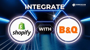 B&Q Integration with Shopify: Step-by-Step Connection Guide #ecommerce #integration