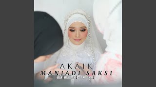 Video thumbnail of "Ali Ahmad Maulana - Akaik Manjadi Saksi"