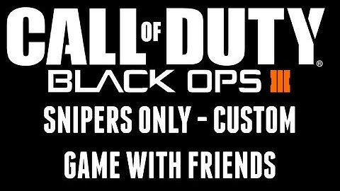 call of duty black ops 3 - snipers only custom game with friends