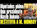 LOS GANSTERS POLÍTICOS DE DIPUTADOS QUIEREN QUE MINISTRO MONROY SEA DESTITUIDO