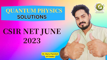 QID 705036 I CSIR NET June 2023 Physics Solutions I Quantum Mechanics I Dr. Manu Pancholi IIT Delhi