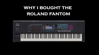 Why I Bought The Roland Fantom 08