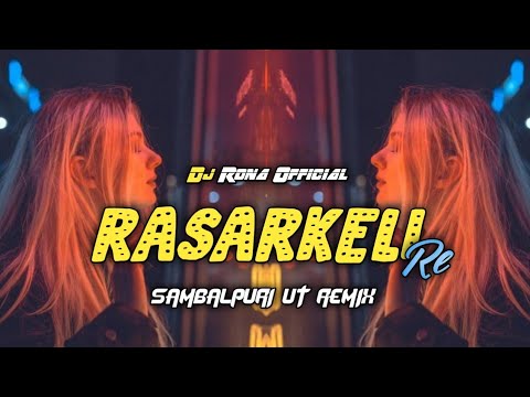 RASARKELI RE Sambalpuri Ut Remix Dj Rona Official