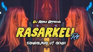 RASARKELI RE (Sambalpuri Ut Remix) Dj Rona 