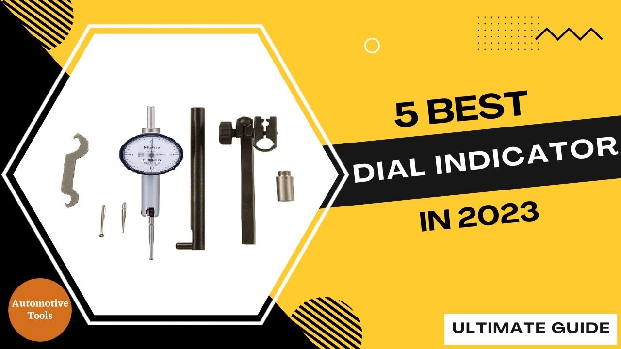 5 Best Dial Indicator In 2023 Best Dial Indicator for the Money (