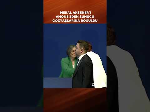 İYİ Parti kurultayında Meral Akşener'i anons eden sunucu gözyaşlarına boğuldu #shorts