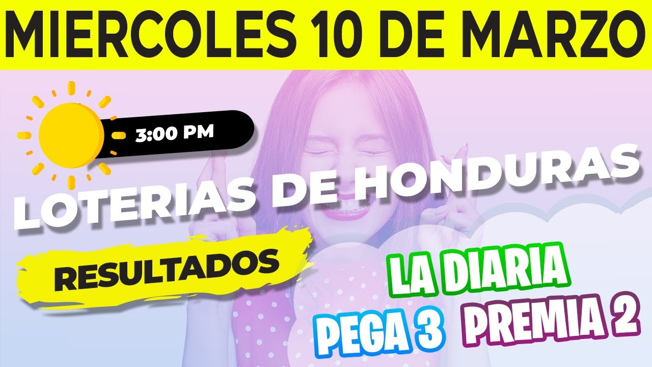 Sorteo 3PM Loto Honduras, La Diaria, Pega 3, Premia 2, Miércoles 10 de