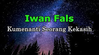 Iwan Fals -  Kumenanti Seorang Kekasih (Lirik) screenshot 1