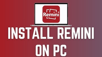 How To Install Remini On PC 2024 (Easy Tutorial)