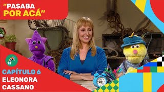 Cap. 6 - Eleonora Cano - Pasaba Por Acá Chikuchis