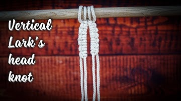 Macrame basic tutorial: how  to make vertical larks head knot