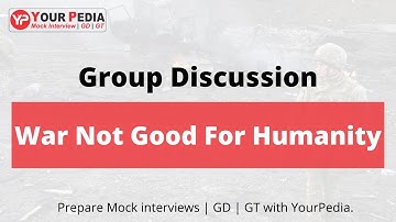 War Not Good For Humanity | Group Discussion Current Topics | Important GD Topics | GD Topics
