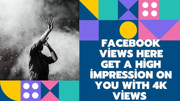 Increase Popularity With 4k Views on Facebook 2021 #Facebook
