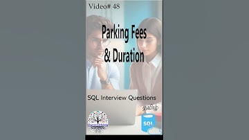 தமிழில் - Parking Fees and Duration #sqlfordataengineer #faangpreparation #interviewquestions #sql