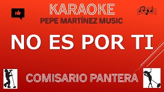 No es por ti Comisario Pantera Karaoke