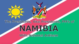 National Anthem of Namibia Namibia, Land of Brave: Presidents, Vice Presidents, PMs of Namibia(2018)