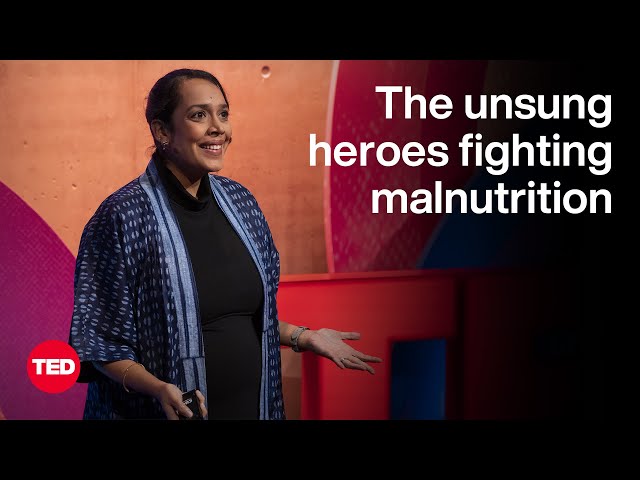 The Unsung Heroes Fighting Malnutrition | Shruthi Baskaran-Makanju | TED