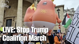 LIVE: Stop Trump Coalition March London