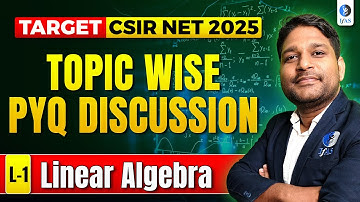 Linear Algebra | Topic Wise PYQ Discussion | CSIR NET Mathematics | IFAS