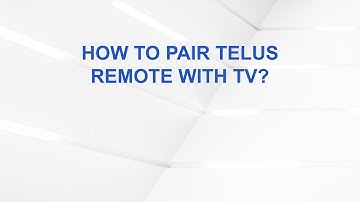 How to pair Telus remote with TV?