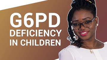 The Important Things to Know About G6PD Deficiency