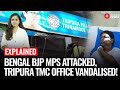 Bengal BJP MPs Under Fire | Tripura TMC Office Vandalised — Political Clash Heats Up!
