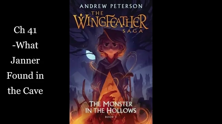 3. The Monster in the Hollows: Ch 41&42  -What Jan...
