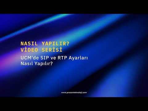 NASIL YAPILIR: UCMde SIP ve RTP Ayarları Nasıl Yapılır?