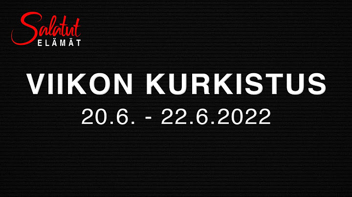 20.6. - 22.6.2022 Kevätkauden viimeinen | Viikon kurkistus | Salatut elämät