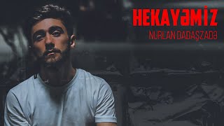 Nurlan Dadaşzadə - Hekayəmiz (Ed Sheeran - Perfect) Resimi