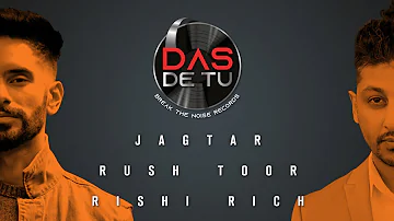 Das De Tu - Official Video | Jagtar | Rush Toor | Rishi Rich | Break The Noise Records