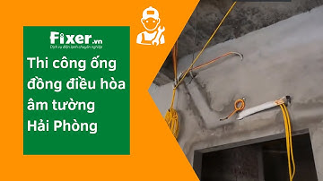 Thi công ống đồng âm tường, ống nước âm tường