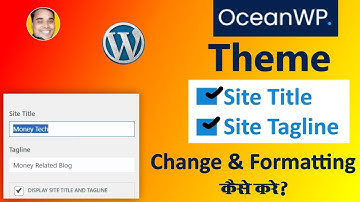 Oceanwp WordPess Theme Site Title & Tagline Change & Formatting Settng